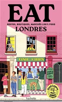 Food lovers travel : eat Londres : restos, boutiques, marchés 100 % food - Annabelle Schachmes - À PARAÎTRE JUIN 2025