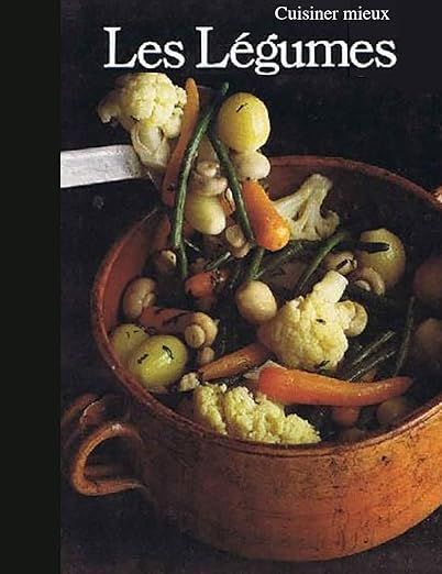 Livre d&#39;occasion - Cuisiner mieux : les légumes - Collectif Éditions Time-Life