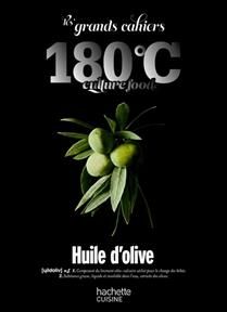 Les grands cahiers 180C : Huile d&#39;olive - Collectif