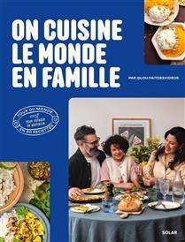 On cuisine le monde en famille : tour du monde en 80 recettes pour voyager au quotidien - Loubna Zahir