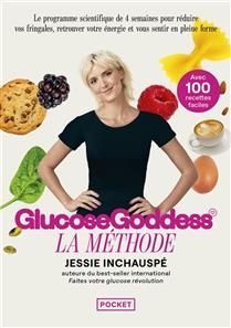La méthode Glucose Goddess - Jessie Inchauspé - À PARAÎTRE JUILLET 2025
