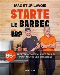 Starte le barbec avec BBQ Québec - Max Lavoie &amp; J. P. Lavoie