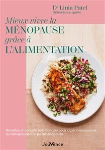 Mieux vivre la ménopause grâce à l&#39;alimentation - Linia Patel