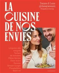 La cuisine de nos envies - Toscane &amp; Lucas - À PARAÎTRE JUILLET 2025