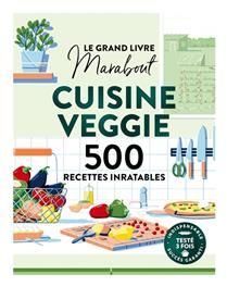 Le grand livre Marabout cuisine veggie : 500 recettes inratables - Collectif - À PARAÎTRE JUILLET 2025