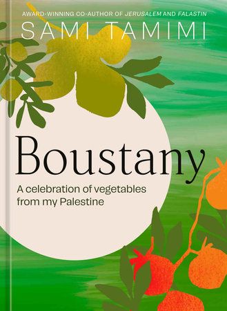 Boustany : A Celebration of Vegetables from my Palestine [A Cookbook] - Sami Tamimi - À PARAÎTRE JUILLET 2025
