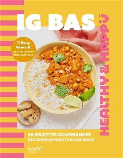 IG bas : 50 recettes gourmandes, des conseils pour tous les jours - Tiffany Renoult