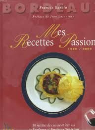 Livre d&#39;occasion - Mes recettes passion de Bordeaux - Francis Garcia