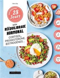 Mon rééquilibrage hormonal : corisol, progestérone, oestrogènes... - Olivia Toja