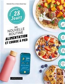 Ma nouvelle routine : alimentation et course à pied - Mathilde Piton &amp; Marie-Elodie Pape
