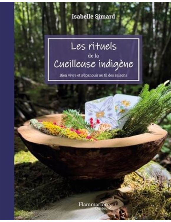 Les rituels de la cueilleuse indigène - Isabelle Simard -