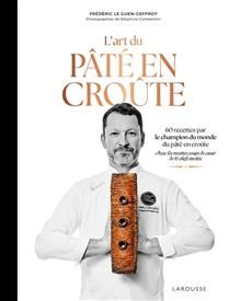 L'art du pâté en croûte - Frédéric Le Guen-Geffroy - À PARAÎTRE 24 NOVEMBRE 2025 L'art du pâté en croûte - Frédéric Le Guen-Geffroy - À PARAÎTRE 24 NOVEMBRE 2025