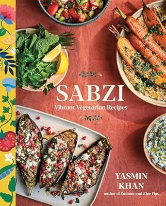 Sabzi: Vibrant Vegetarian Recipes - Yasmin Khan