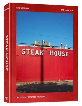 Steak House : The People, the Places, the Recipes -  Eric Wareheim &amp; Gabe Ulla