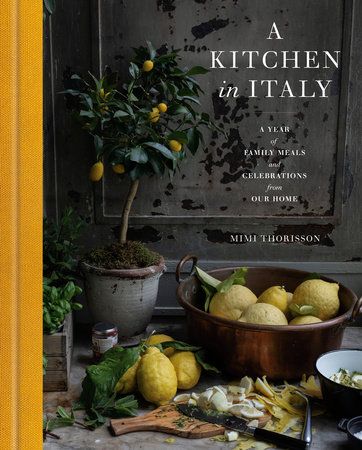 A Kitchen in Italy : A Year of Family Meals and Celebrations from Our Home - Mimi Thorisson - À PARAÎTRE NOVEMBRE 2025