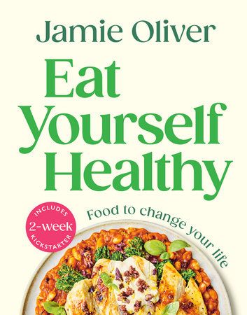 Eat Yourself Healthy - Jamie Oliver Eat Yourself Healthy - Jamie Oliver