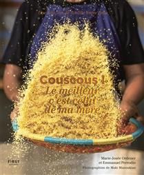 Le meilleur couscous c'est celui de ma mère - Marie-Josée Ordener et Emmanuel Perrodin