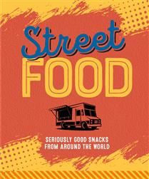 Street Food Seriously good snacks from around the world - Ryland Peters &amp; Small - Collectif