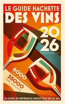 Le guide Hachette des vins : sélection 2026 : 35.000 vins dégustés, 8.000 vins sélectionnés - Stéphane Rosa - À PARAÎTRE OCTOBRE 2025