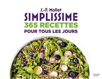 Simplissime : 365 recettes pour tous les jours - Jean-François Mallet Simplissime : 365 recettes pour tous les jours - Jean-François Mallet