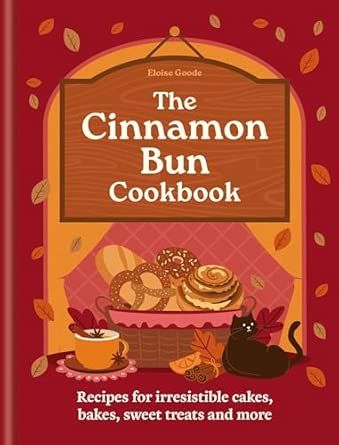 The Cinnamon Bun Cookbook: Recipes for irresistible cakes, bakes, sweet treats and more - Hamlyn,Eloise Goode