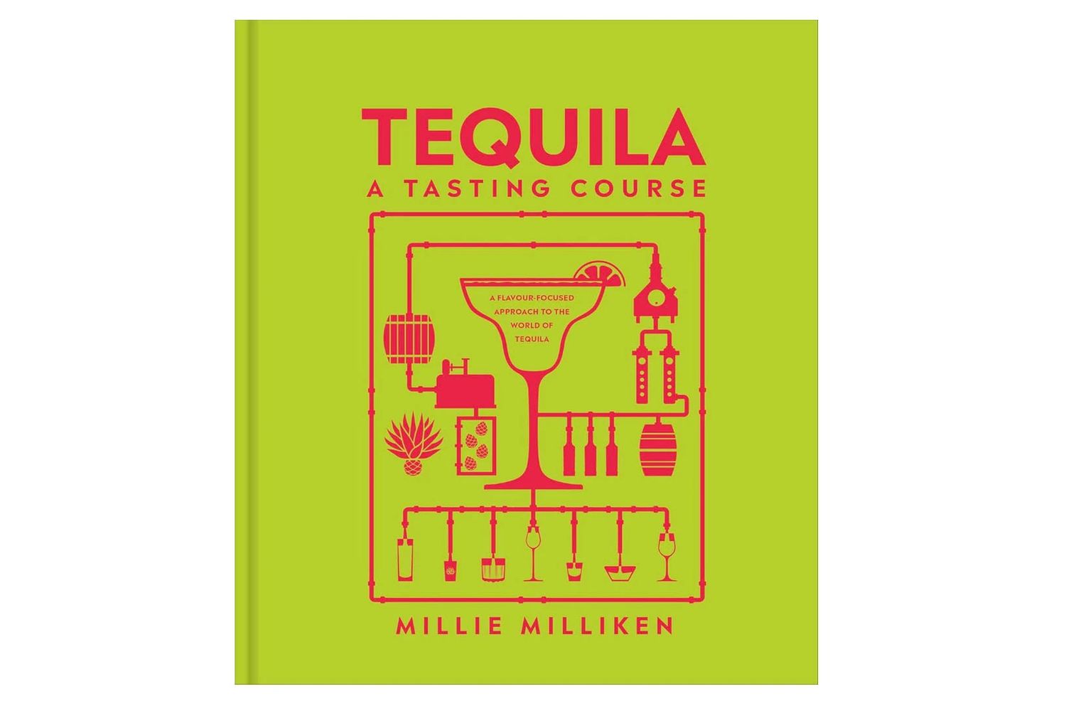 Tequila: A Tasting Course - Millie Milliken