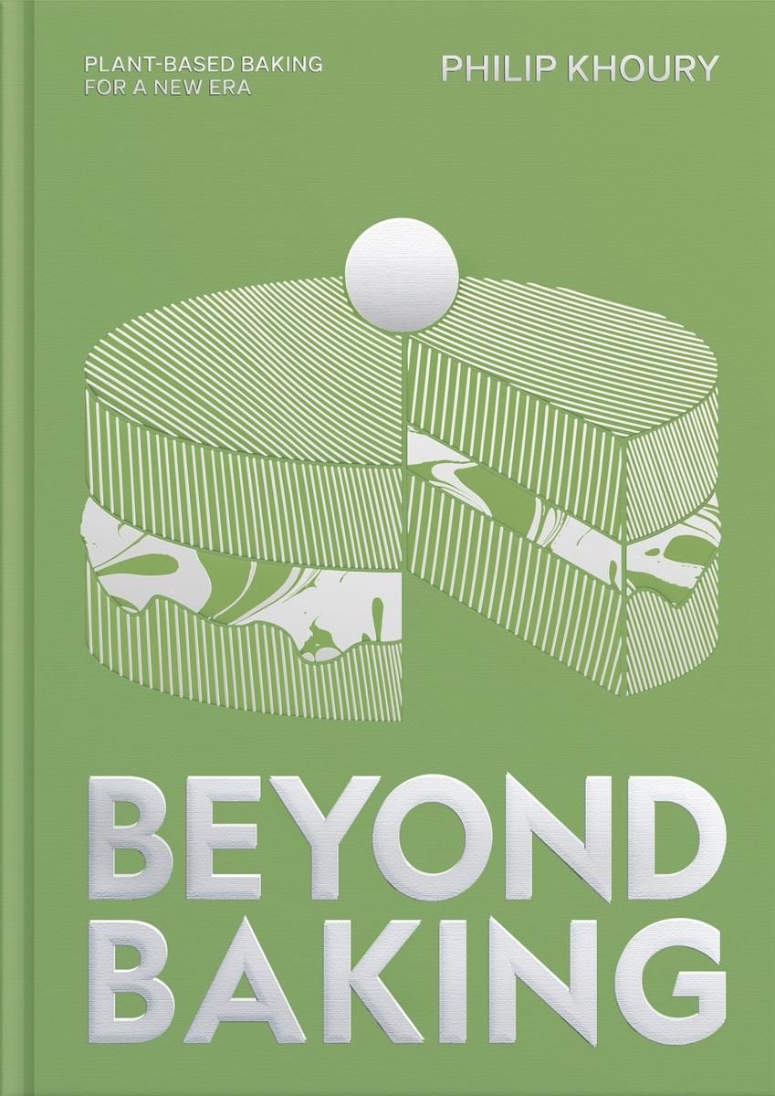 Beyond Baking : Plant-based Baking for a New Era - Philip Khoury - À PARAÎTRE OCTOBRE 2025