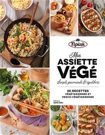 Mon assiette végé : simple, gourmande &amp; équilibrée : 50 recettes pour réinventer sa cuisine - Charlène Di Maria