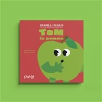 Tom la pomme - Mathilde Joulié (autrice) &amp; Alyssa Ollivier (illustratrice)