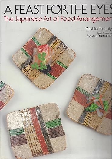 Livre d'occasion - A Feast for the Eyes : The Japanese Art of Food Arrangement - Yoshio Tsuchiya