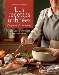Les recettes oubliées de grand-maman - Sébastien Labrie-Lacroix
