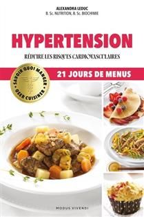 Oser cuisiner - Hypertension : Réduire les risques cardiovasculaires - Alexandra Leduc