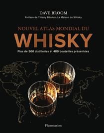 Nouvel atlas mondial du whisky : plus de 500 distilleries et 480 bouteilles présentées - Dave Broom - À PARAÎTRE DÉCEMBRE 2025