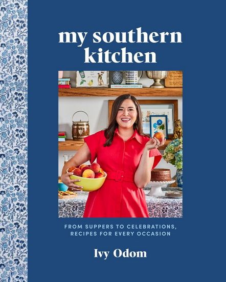 My Southern Kitchen: From Suppers to Celebrations, Recipes for Every Occasion - Ivy Odom My Southern Kitchen: From Suppers to Celebrations, Recipes for Every Occasion - Ivy Odom