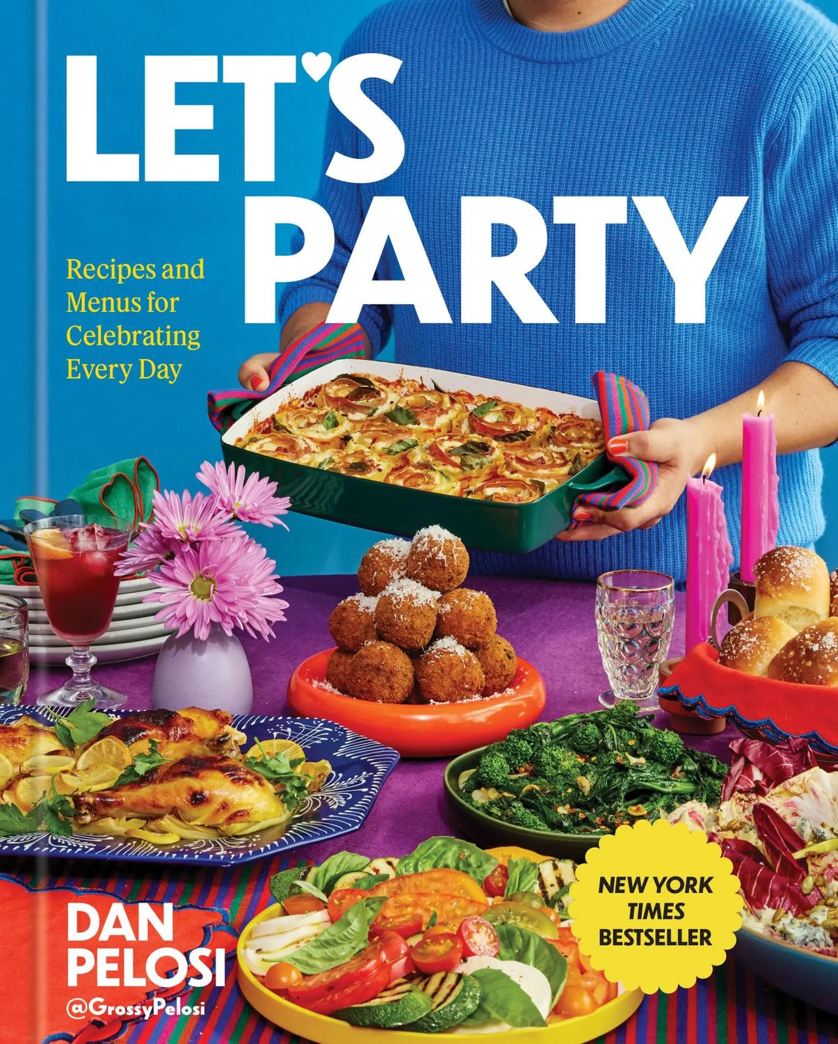 Let’s Party : Recipes and Menus for Celebrating Every Day - Dan Pelosi