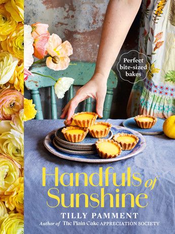 Handfuls of Sunshine : Perfect bite-sized bakes - Tilly Pamment Handfuls of Sunshine : Perfect bite-sized bakes - Tilly Pamment
