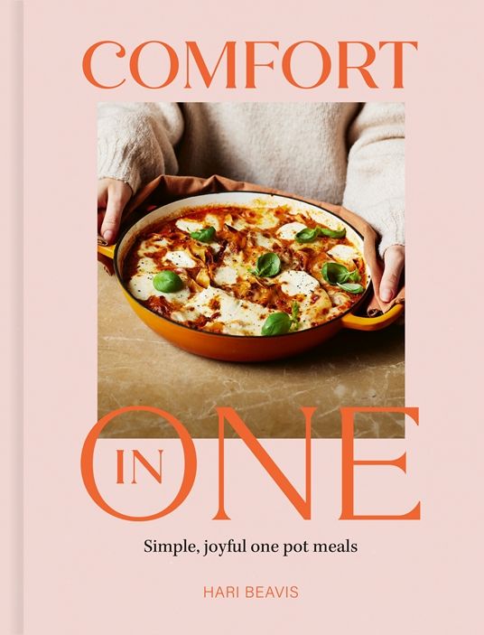 Comfort in One: Simple, joyful one pot meals - The Sunday Times Bestseller - Hari Beavis