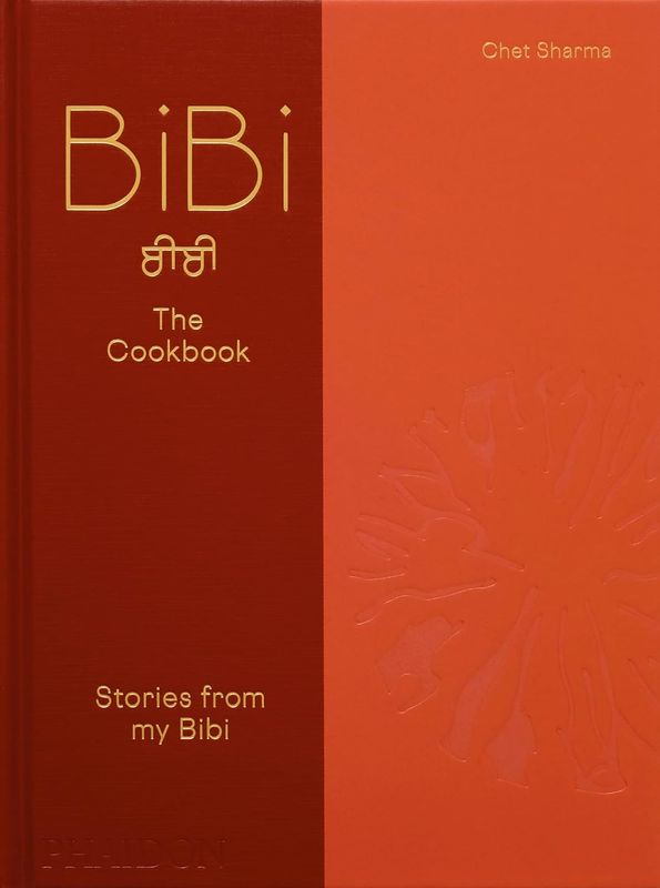 BiBi The Cookbook: Stories from my Bibi - Chet Sharma BiBi The Cookbook: Stories from my Bibi - Chet Sharma