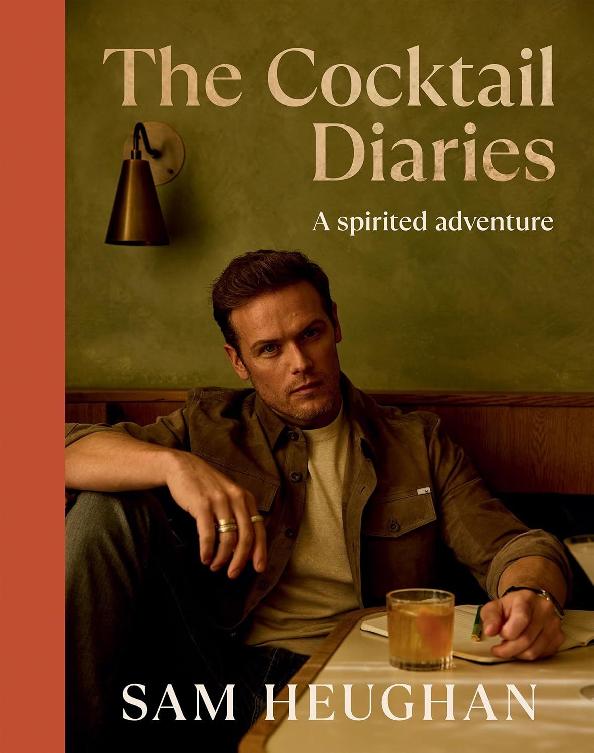 The Cocktail Diaries (NOT Signed): A Spirited Adventure - Sam Heughan The Cocktail Diaries (NOT Signed): A Spirited Adventure - Sam Heughan
