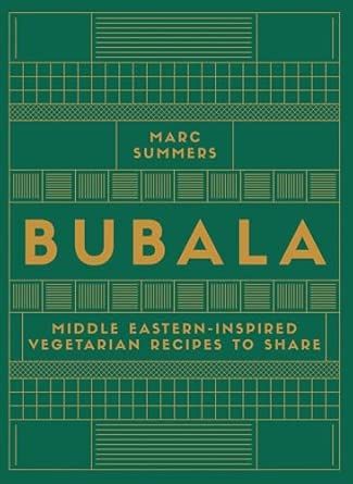 Bubala: Middle Eastern-inspired Vegetarian Recipes to Share - Marc Summers Bubala: Middle Eastern-inspired Vegetarian Recipes to Share - Marc Summers
