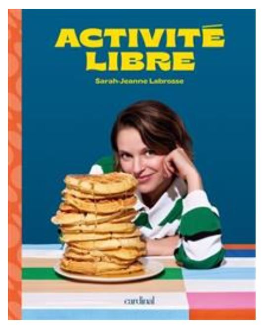 Activité libre - Sarah-Jeanne Labrosse Activité libre - Sarah-Jeanne Labrosse