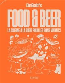 Food &amp; beer : la cuisine à la bière pour les bons vivants - Brasserie Docteur Gab&#39;s - À PARAÎTRE DÉCEMBRE 2025