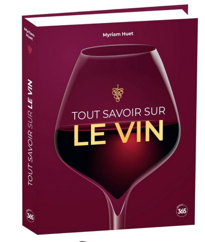Tout savoir sur le vin - Myriam Huet - À PARAÎTRE NOVEMBRE 2025 Tout savoir sur le vin - Myriam Huet - À PARAÎTRE NOVEMBRE 2025