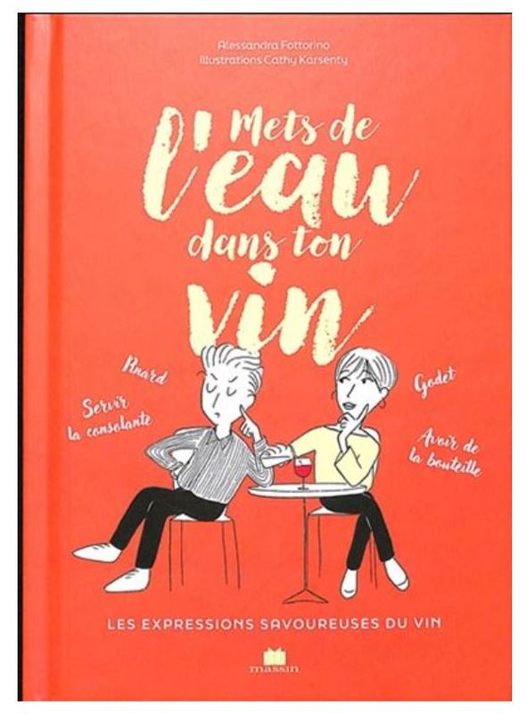 Mets de l'eau dans ton vin : les expressions savoureuses du vin - Alessandra Fottorino - À PARAÎTRE NOVEMBRE 2025 Mets de l'eau dans ton vin : les expressions savoureuses du vin - Alessandra Fottorino - À PARAÎTRE NOVEMBRE 2025