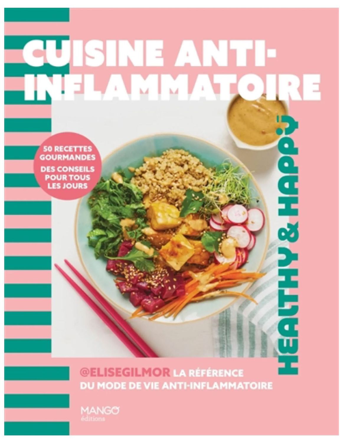 Cuisine anti-inflammatoire : 50 recettes gourmandes, des conseils pour tous les jours - Collectif