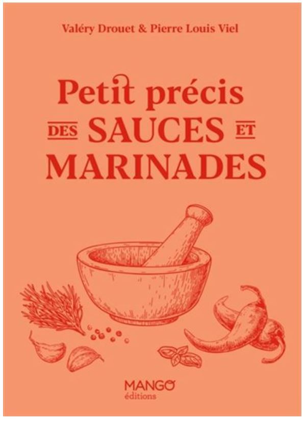 Petit précis des sauces et marinades - Valéry Drouet - À PARAÎTRE NOVEMBRE 2025