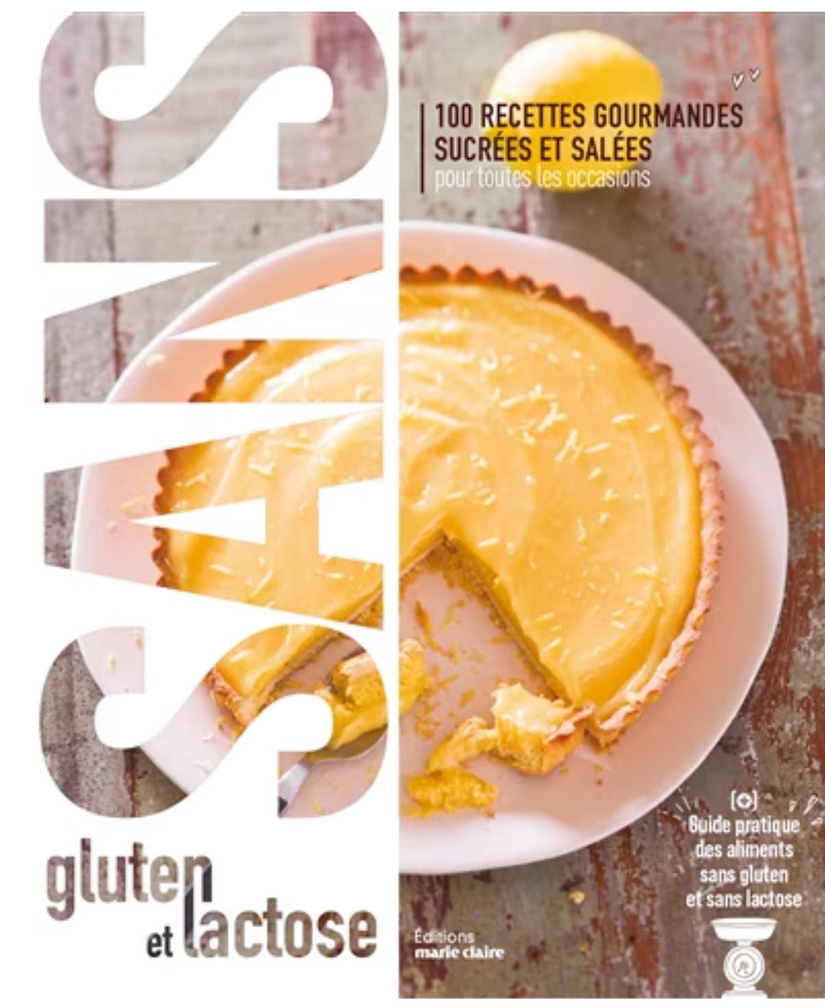 Sans gluten et sans lactose : 100 recettes gourmandes sucrées et salées pour toutes les occasions - Collectif - À PARAÎTRE EN DÉCEMBRE 2025 Sans gluten et sans lactose : 100 recettes gourmandes sucrées et salées pour toutes les occasions - Collectif - À PARAÎTRE EN DÉCEMBRE 2025