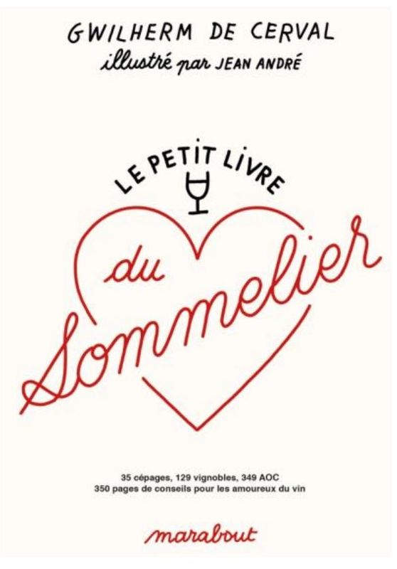 Le petit livre du sommelier - Nouvelle édition - Gwilherm de Cerval
