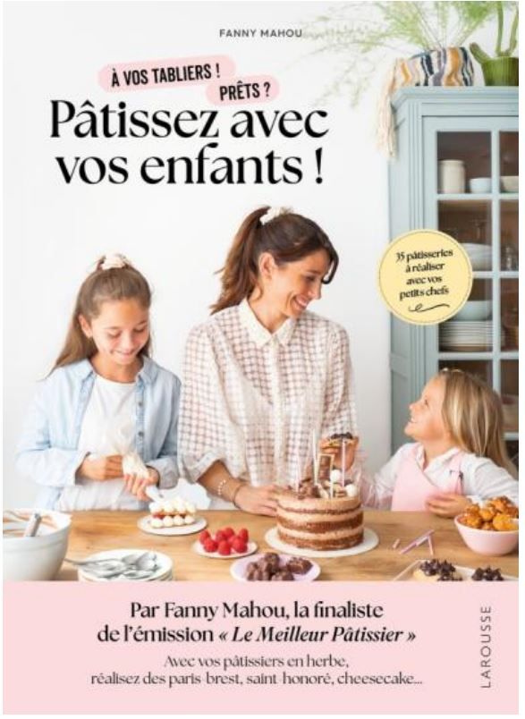 Pâtissez avec vos enfants !- Fanny Mahou - A PARAITRE
