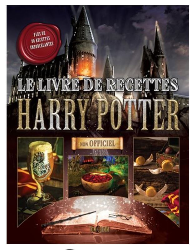 Le Livre de recettes de Harry Potter - tom grimm